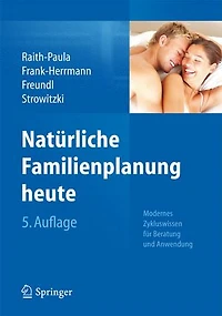 Natürliche Familienplanung heute: Modernes Zykluswissen für Beratung und Anwendung