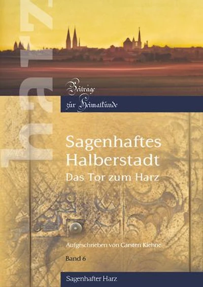 Sagenhaftes Halberstadt: Das Tor zum Harz