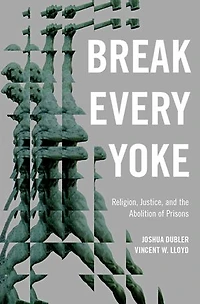 Break Every Yoke: Religion, Justice