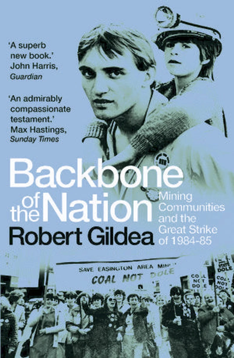 Backbone of the Nation: Mining Communities and Great Strike 1984-85