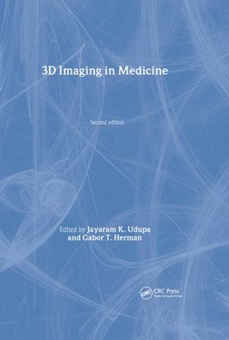 3D Imaging in Medicine, Second Edition