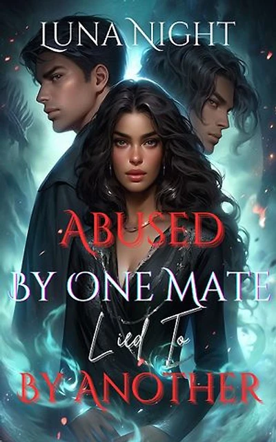 Abused by One Mate, Lied to by Another