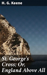St. George's Cross; Or, England Above All: Patriotism and Sacrifice in Times of War