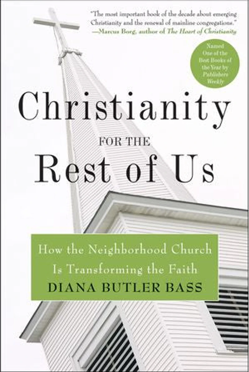 Christianity for the Rest of Us: How Neighborhood Church Is Transforming Faith
