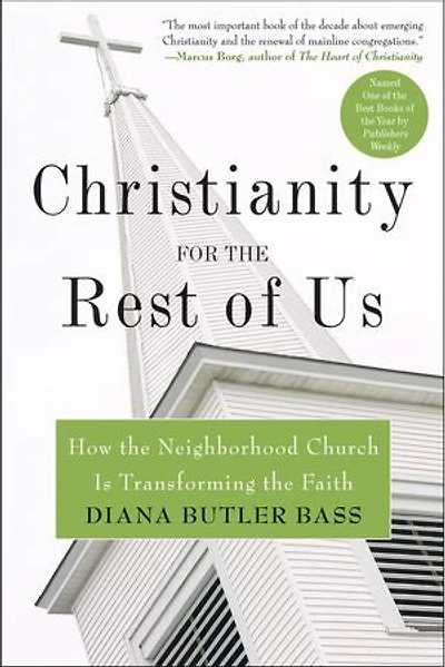 Christianity for the Rest of Us: How Neighborhood Church Is Transforming Faith
