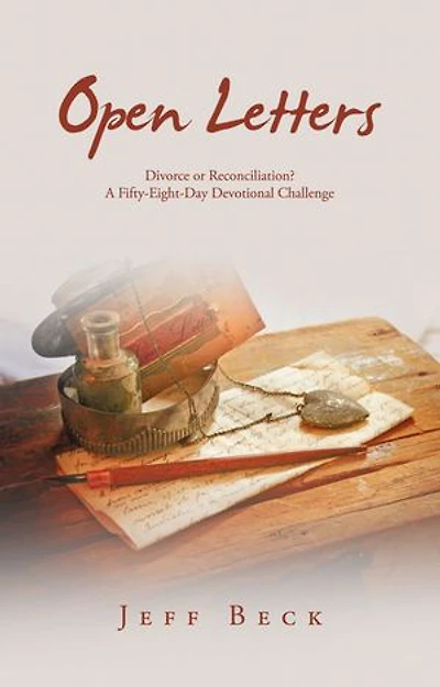 Open Letters: Divorce or Reconciliation? A Fifty-Eight-Day Devotional Challenge