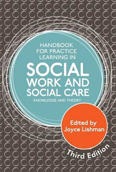 Handbook for Practice Learning Social Work and Care, Third Edition: Knowledge Theory