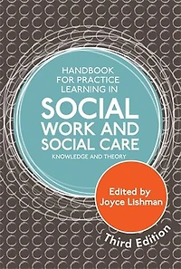 Handbook for Practice Learning Social Work and Care, Third Edition: Knowledge Theory