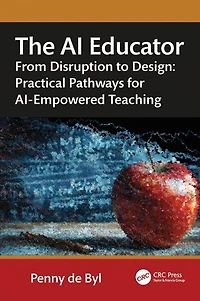The AI Educator: From Disruption to Design: Practical Pathways for AI-Empowered Teaching