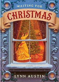 Waiting for Christmas: A Story of Hope and the Best Gift All