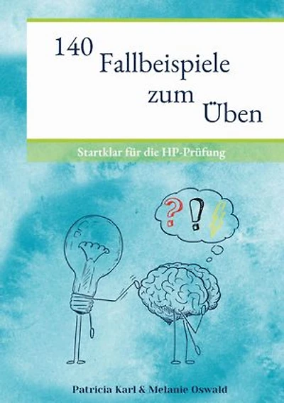 140 Fallbeispiele zum Üben: Startklar für die HP-Prüfung