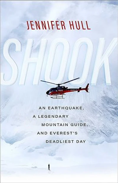 Shook: An Earthquake, A Legendary Mountain Guide, And Everest's Deadliest Day