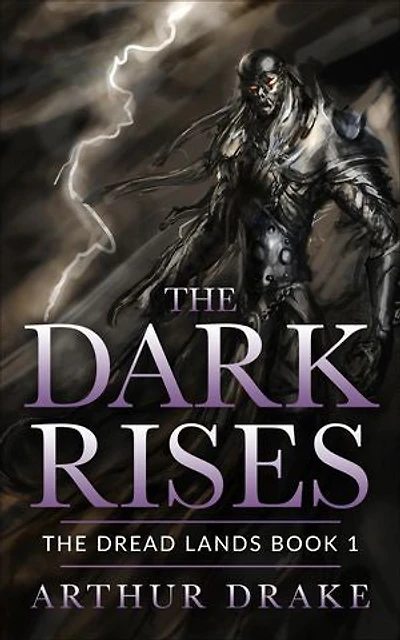 The Dark Rises: The Dread Lands Book 1