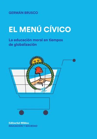 El menú cívico: La educación moral en tiempos de globalización