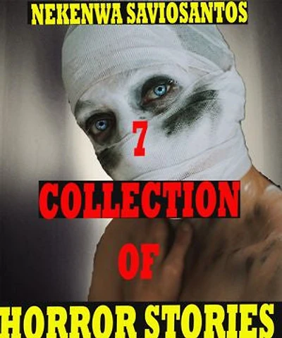 7 Collection of Interesting Horror Stories: When you thought all was finished the unknown emerge.