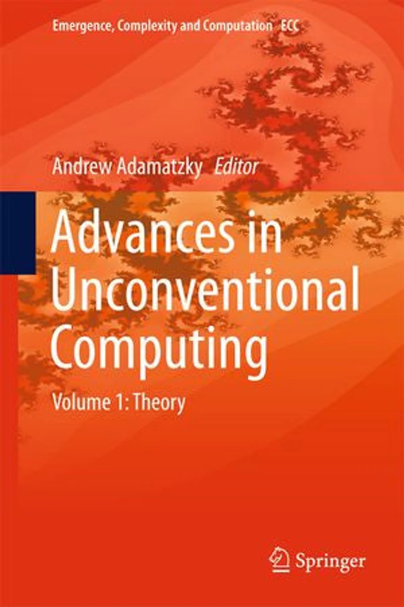 Advances Unconventional Computing: Volume 1: Theory