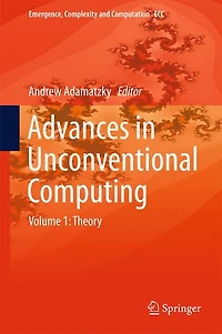 Advances Unconventional Computing: Volume 1: Theory