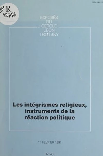 Les intégrismes religieux, instruments de la réaction politique: Exposé du cercle Léon Trotsky du 1er février 1991