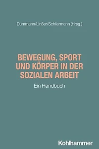 Bewegung, Sport und Körper in der Sozialen Arbeit: Ein Handbuch