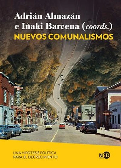 Nuevos comunalismos: Una hipótesis política para el decrecimiento