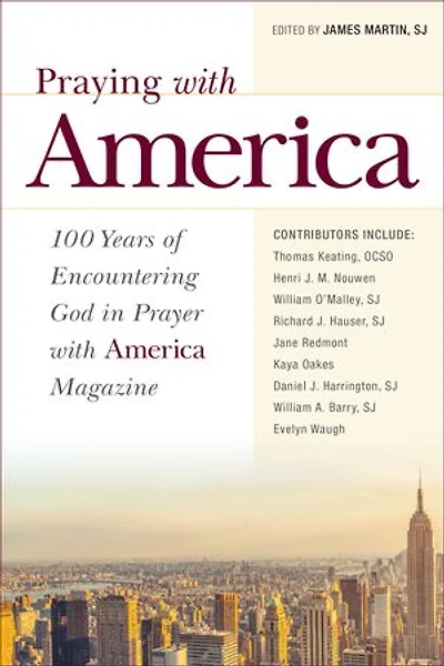 Praying with America: 100 Years of Encountering God Prayer America Magazine: Magazine