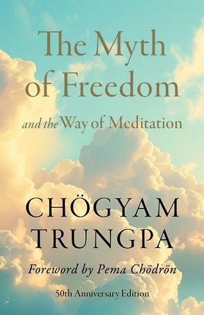the Myth of Freedom and Way Meditation