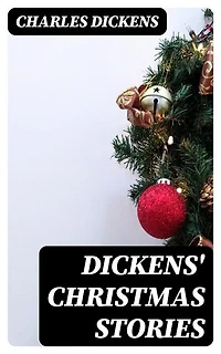 Dickens' Christmas Stories: 20 Original Stories Published In Collaboration with Wilkie Collins and others