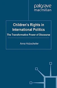 Children's Rights International Politics: The Transformative Power of Discourse