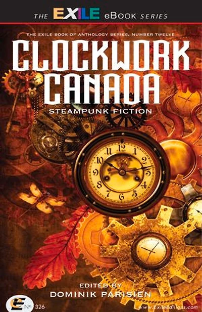 Clockwork Canada: Steampunk Fiction