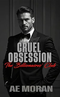Cruel Obsession: The Billionaires' Club, #2
