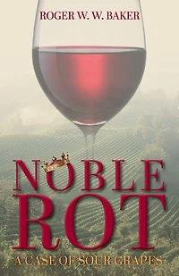 Noble Rot: A Case of Sour Grapes