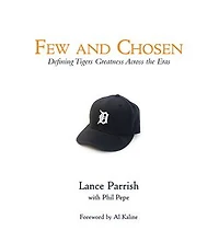 Few and Chosen Tigers: Defining Tigers Greatness Across the Eras