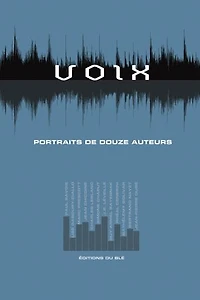 Voix: Portraits de douze auteurs