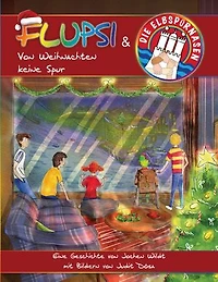 Flupsi und die Elbspürnasen - Von Weihnachten keine Spur