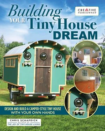 Building Your Tiny House Dream: Design and Build a Camper-Style with Own Hands