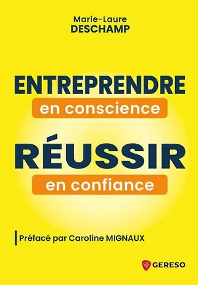 Entreprendre en conscience, réussir confiance: et si vous donniez le permis de ?