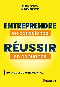 Entreprendre en conscience, réussir confiance: et si vous donniez le permis de ?
