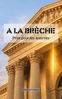 A la brèche: Prier pour les autorités