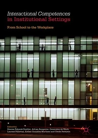 Interactional Competences Institutional Settings: From School to the Workplace