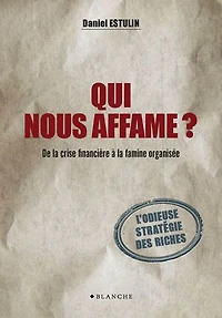 Qui nous affame ? De la crise financière à famine organisée