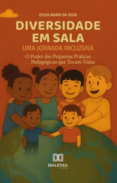 Diversidade em Sala: Uma Jornada Inclusiva: O Poder das Pequenas Práticas Pedagógicas que Tocam Vidas