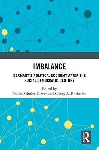 Imbalance: Germany's Political Economy after the Social Democratic Century
