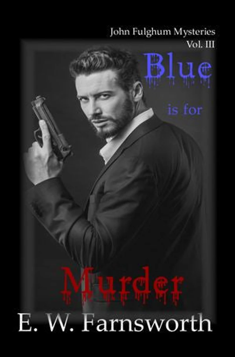 Blue is for Murder: John Fulghum Mysteries, #3