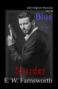 Blue is for Murder: John Fulghum Mysteries, #3