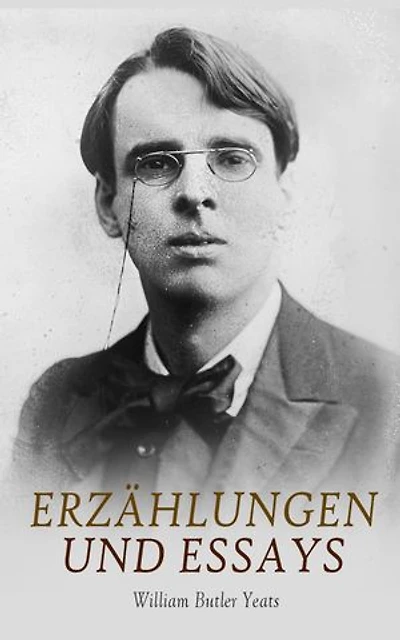 Erzählungen und Essays: Zwischen Fin-de-Siècle und Irischer Renaissance: Feenglaube, irische Folklore, symbolistische Prosa, Goldene Dämmerung