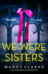 We Were Sisters: An absolutely gripping psychological thriller