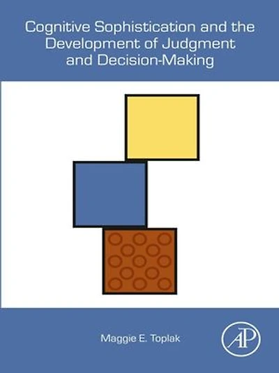 Cognitive Sophistication and the Development of Judgment Decision-Making