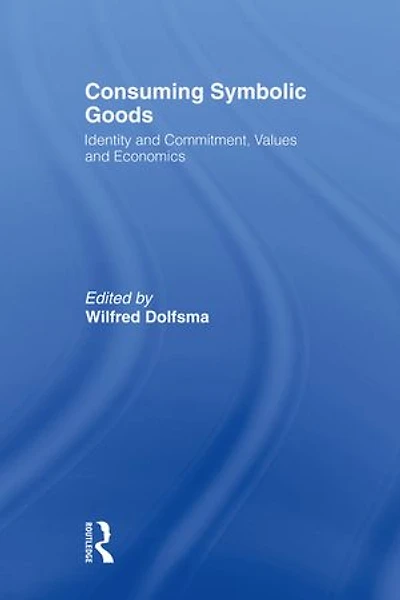 Consuming Symbolic Goods: Identity and Commitment, Values Economics