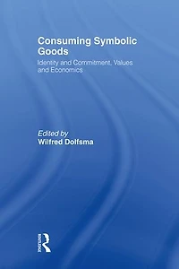 Consuming Symbolic Goods: Identity and Commitment, Values Economics