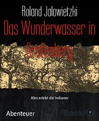 Das Wunderwasser in Grafenberg: Alex erlebt die Indianer
